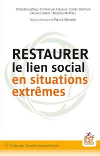 Restaurer le lien social en situations extrêmes