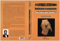 De la dépendance à l'interdépendance : mondialisation et marginalisation, une chance pour l'Afrique ?