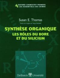 Synthèse organique : les rôles du bore et du silicium