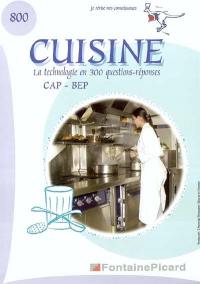 Cuisine CAP-BEP : la technologie en 300 questions-réponses. Je révise mes connaissances