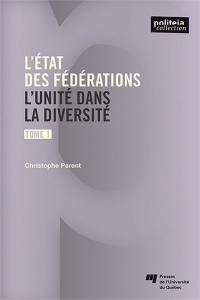 L'état des fédérations. Vol. 1. L'unité dans la diversité