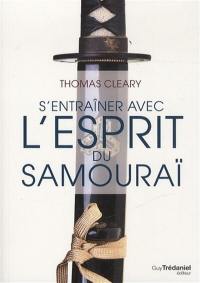 S'entraîner avec l'esprit du samouraï