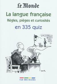 La langue française : règles, pièges et curiosités : en 335 quiz