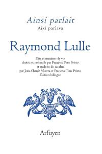 Ainsi parlait Raymond Lulle. Aixi parlava Raymond Lulle