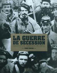 La guerre de Sécession : images d'une Amérique déchirée