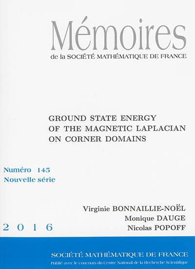 Mémoires de la Société mathématique de France, n° 145. Ground state energy of the magnetic Laplacian on corner domains