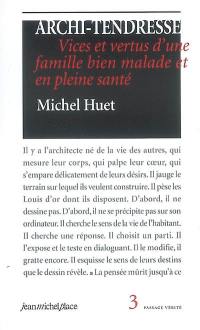 Archi-tendresse : vices et vertus d'une famille bien malade et en pleine santé