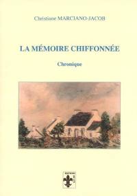 La mémoire chiffonnée : chronique