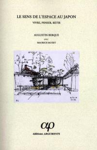 Le sens de l'espace au Japon : vivre, penser, bâtir