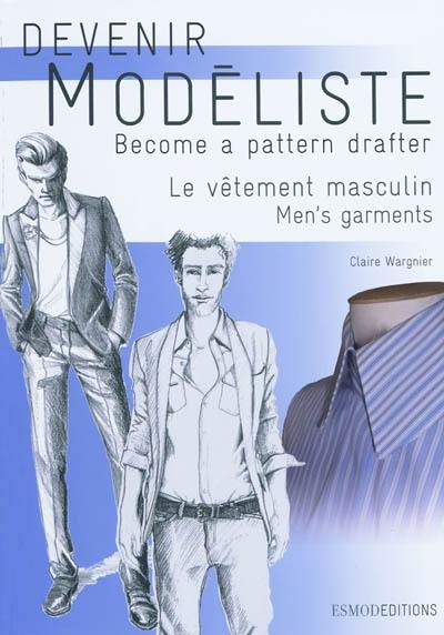 Le vêtement masculin : les bases du vêtement de ville et de sport. Men's garments : bases for city and sport garments