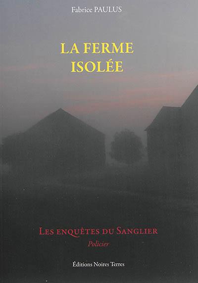 Les enquêtes du sanglier. La ferme isolée