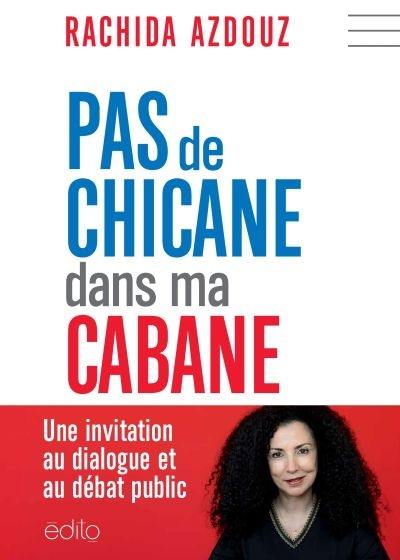 Pas de chicane dans ma cabane : invitation au dialogue et au débat public