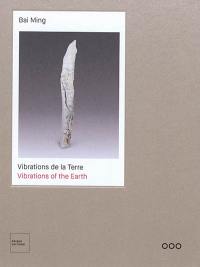 Bai Ming : vibrations de la Terre. Bai Ming : vibrations of the Earth