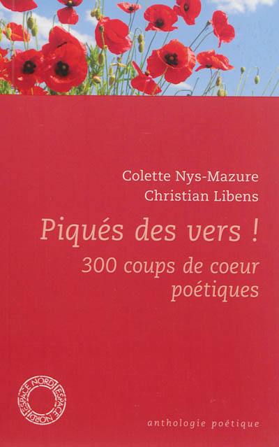 Piqués des vers ! : 300 coups de coeur poétiques