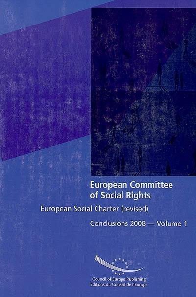 European social charter (revised) : conclusions 2008. Vol. 1. Albania, Andorra, Armenia, Azerbaijan, Belgium, Bulgaria, Cyprus, Estonia, Finland, France, Georgia, Ireland, Italy