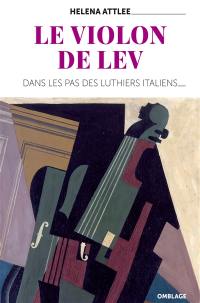 Le violon de Lev : dans les pas des luthiers italiens...