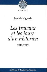 Les travaux et les jours d'un historien : 2012-2019