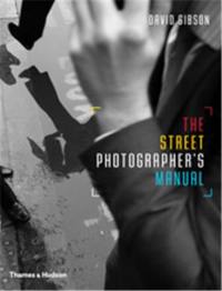 The Street Photographer’s Manual