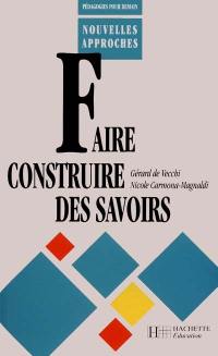 Faire construire des savoirs