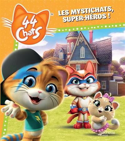 44 chats. Les Mystichats, super-héros !