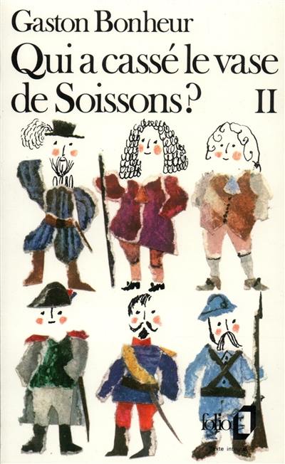 Qui a cassé le vase de Soissons ?. Vol. 2