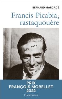 Francis Picabia, rastaquouère