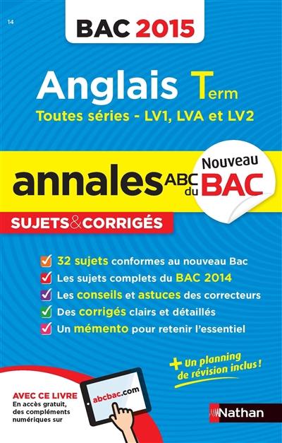 Anglais, terminale toutes séries : LV1, LVA et LV2 : bac 2015