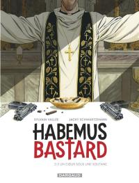 Habemus bastard. Vol. 2. Un coeur sous une soutane