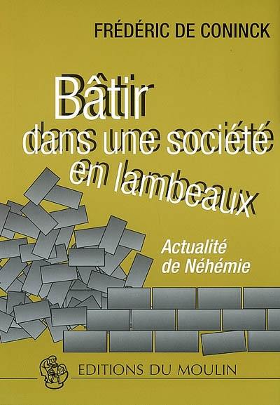 Bâtir dans une société en lambeauxs : actualité de Néhémie