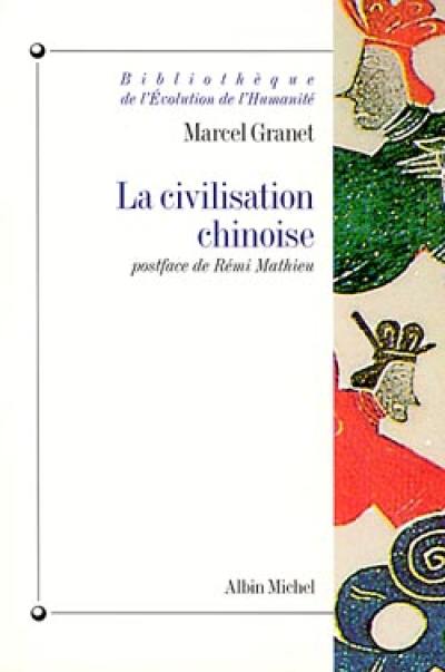 La civilisation chinoise : la vie publique et la vie privée