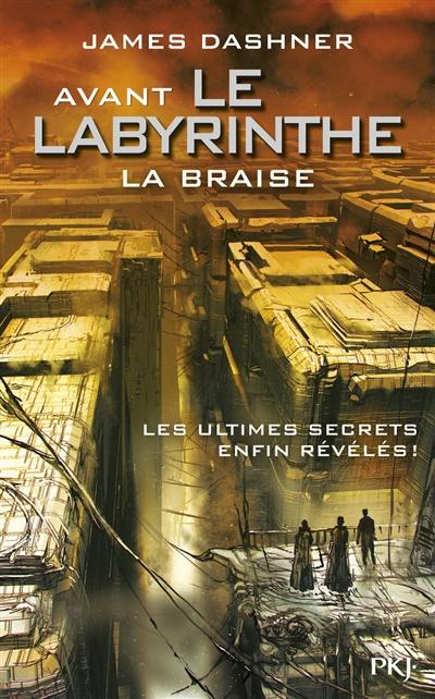 L'épreuve. Avant le labyrinthe : la braise