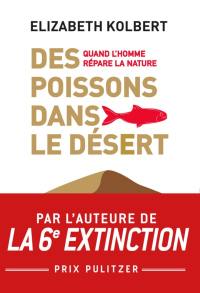 Des poissons dans le désert : quand l'homme répare la nature