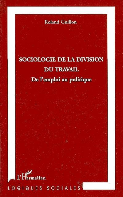 Sociologie de la division du travail : de l'emploi au politique