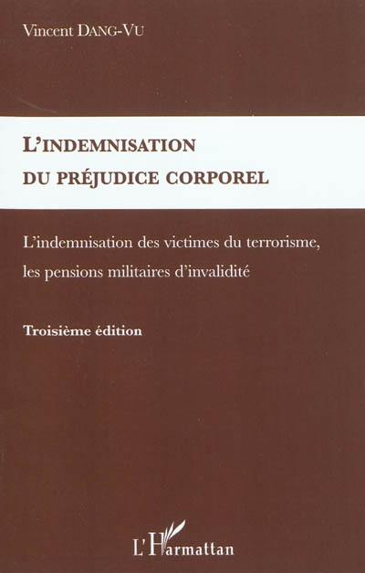 L'indemnisation du préjudice corporel : l'indemnisation des victimes du terrorisme, les pensions militaires d'invalidité