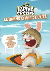 The lapins crétins : le grand livre de l'été