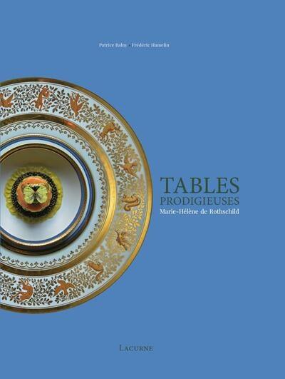 Tables prodigieuses : Marie-Hélène de Rothschild Tables prodigieuses : Marie-Hélène de Rothschild
