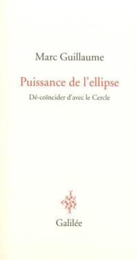 Puissance de l'ellipse : dé-coïncider d'avec le cercle