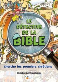 Le détective de la Bible. Cherche les premiers chrétiens