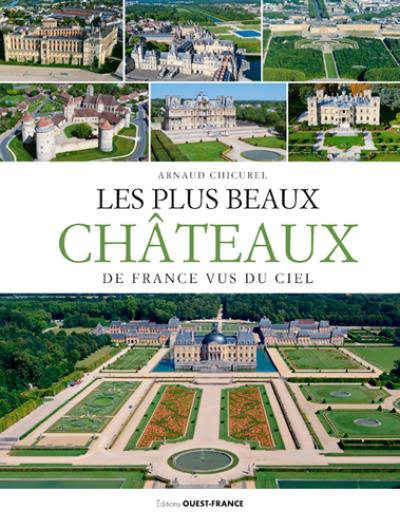 Les plus beaux châteaux de France vus du ciel : Ile-de-France