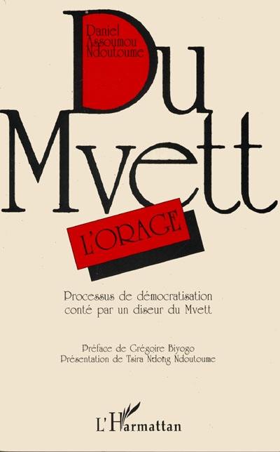 Du mvett : l'orage : processus de démocratisation conté par un diseur de mvett