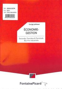 Economie gestion seconde, première & terminale bac pro industriels : corrigé professeur