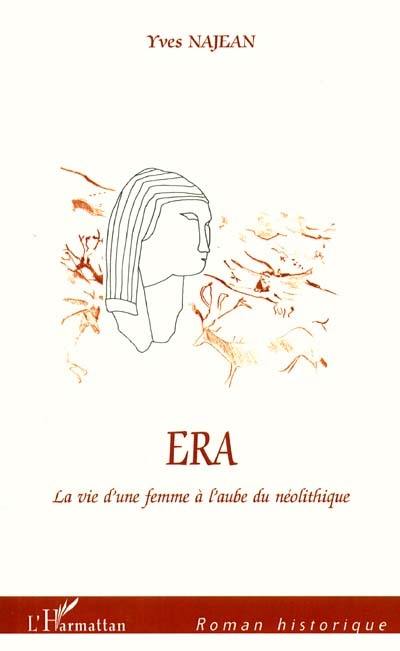 Era ou La vie d'une femme à l'aube du néolithique