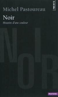 Noir : histoire d'une couleur