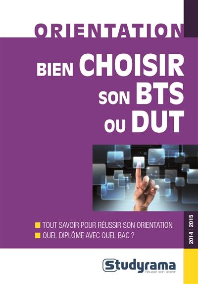 Bien choisir son BTS ou DUT : 2014-2015