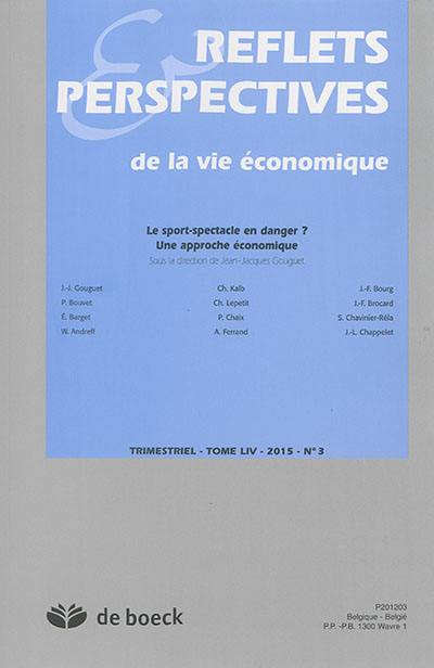 Reflets et perspectives de la vie économique, n° 3 (2015). Le sport-spectacle en danger ? : une approche économique