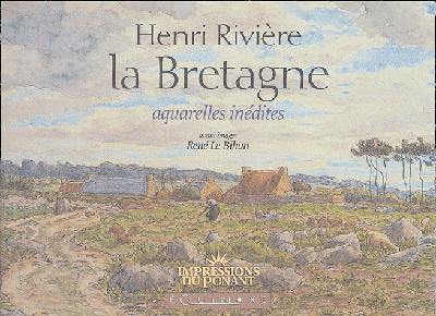 La Bretagne : aquarelles inédites