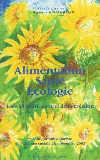 Alimentation, santé, écologie : face à l'ordre naturel de la création