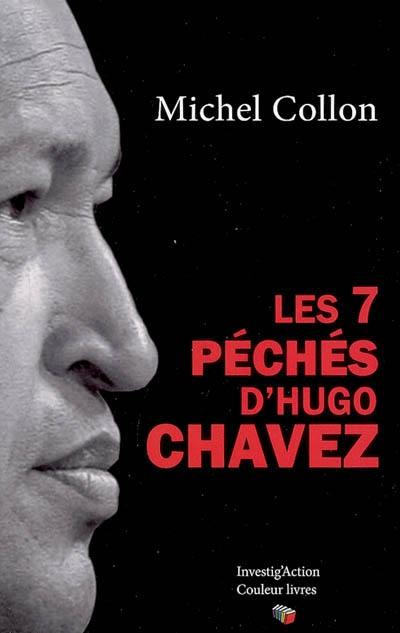 Les 7 péchés d'Hugo Chavez