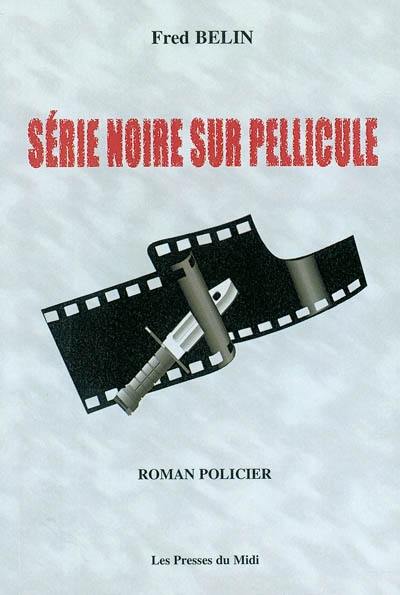 Série noire sur pellicule