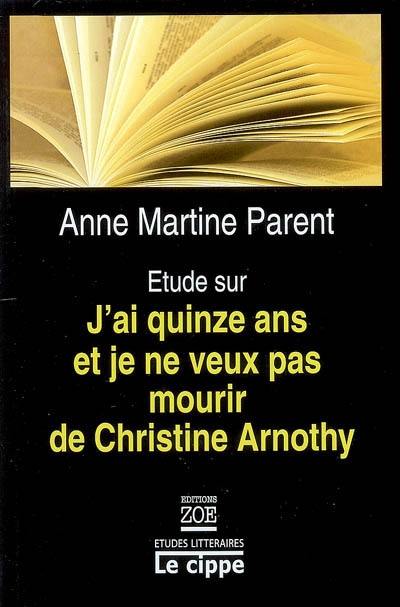 Etude sur J'ai quinze ans et je ne veux pas mourir de Christine Arnothy